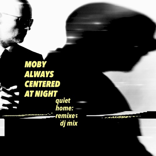 Always Centered at Night (Quiet Home: Remixes DJ mix)