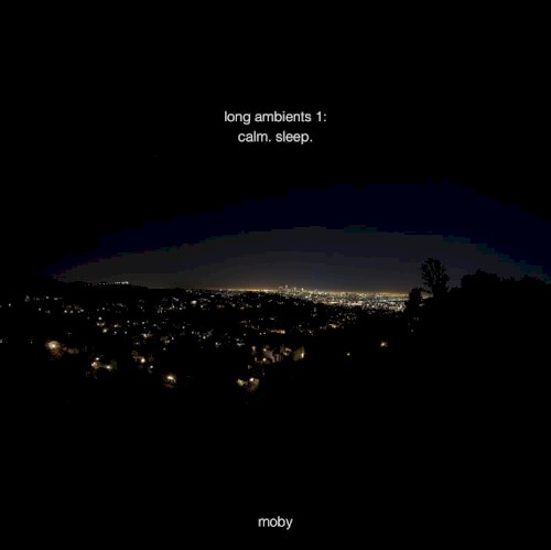 Long Ambients 1: Calm. Sleep.