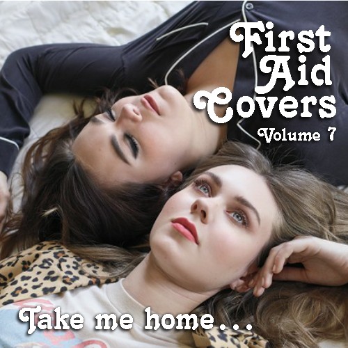 First Aid Covers: Volume 7 (Take Me Home)
