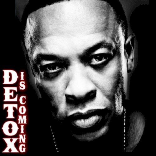 Detox Is Coming