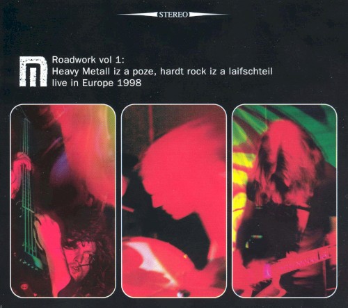 Roadwork Vol. 1: Heavy Metall Iz a Poze, Hardt Rock Iz a Laifschteil, Live in Europe 1998