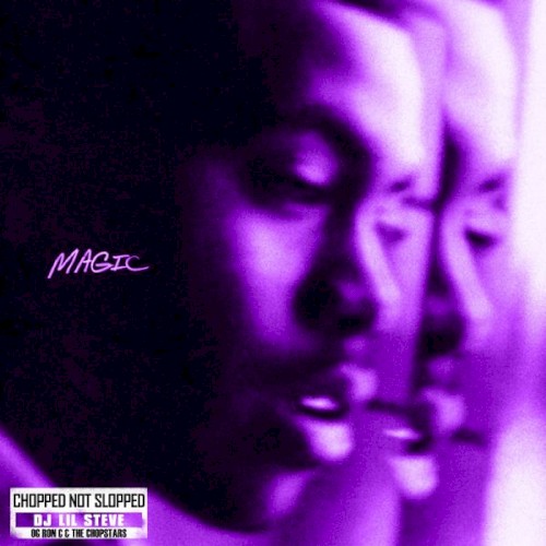 Magic (Chopped Not Slopped By DJ Lil Steve)