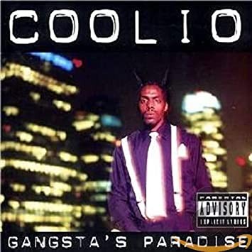 Gangsta’s Paradise