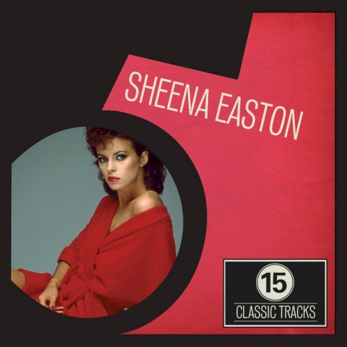 15 Classic Tracks: Sheena Easton