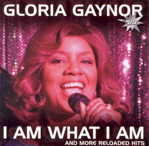 I Am What I Am: And More Reloaded Hits