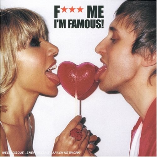 F*** Me I’m Famous! Ibiza Mix 2005